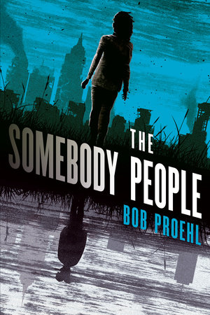 The Somebody People by Bob Proehl: 9781524799007