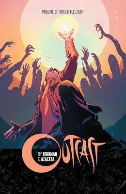 Couverture : Outcast by Kirkman and Azaceta, tome 3 : This Little Light