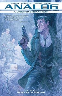 Couverture : Analog - A Cyber-Dystopian Noir, tome 1 : Death by Algorithm