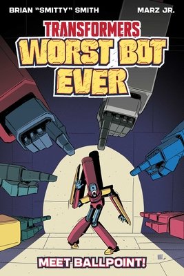 Couverture : Transformers: Worst Bot Ever - Meet Ballpoint