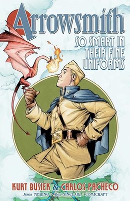 Couverture : Arrowsmith: So Smart in Their Fine Uniforms