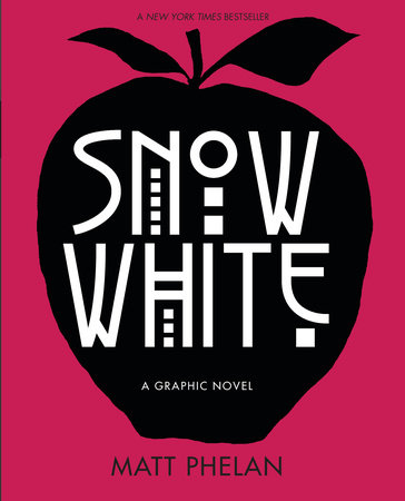 Snow White By Matt Phelan Penguinrandomhouse Com Books