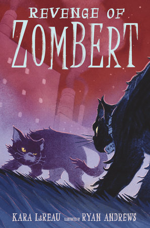Revenge of ZomBert by Kara LaReau: 9781536201086 | PenguinRandomHouse.com:  Books