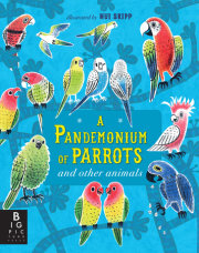 A Pandemonium of Parrots and Other Animals 