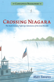 Crossing Niagara: Candlewick Biographies 