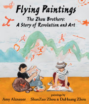 Flying Paintings: The Zhou Brothers: A Story of Revolution and Art 