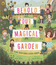 Behold Our Magical Garden 