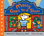 Maisy Goes to a Show 