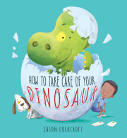 How to Take Care of Your Dinosaur 