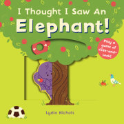 I Thought I Saw an Elephant! 