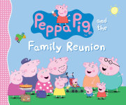Peppa Pig and the Family Reunion 