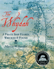 The Whydah: A Pirate Ship Feared, Wrecked, and Found 