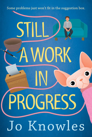 Still A Work In Progress By Jo Knowles Penguinrandomhouse Com Books