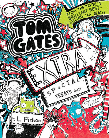 Tom Gates Extra Special Treats Not By L Pichon 9781536207750 Penguinrandomhousecom Books