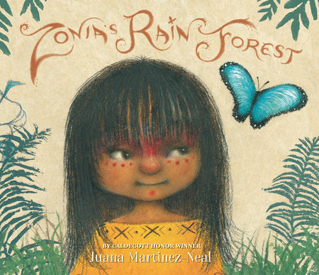 Zonia's Rain Forest by Juana Martinez-Neal: 9781536208450 |  PenguinRandomHouse.com: Books