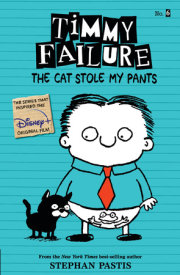 Timmy Failure: The Cat Stole My Pants 