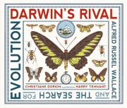 Darwin's Rival: Alfred Russel Wallace and the Search for Evolution 