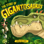 The Story of Gigantosaurus 