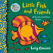 Little Fish and Friends: A Touch-and-Feel Book 