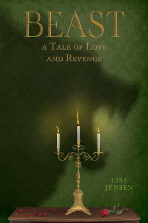 Beast A Tale Of Love And Revenge By Lisa Jensen Penguinrandomhouse Com Books