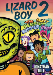 Lizard Boy #2: The Most Perfect Summer Ever