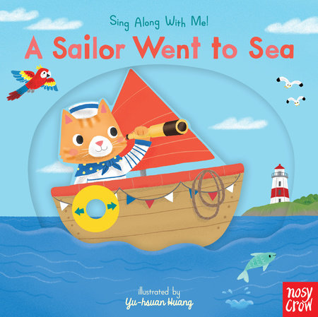 A Sailor Went to Sea: 9781536217179 | PenguinRandomHouse.com: Books