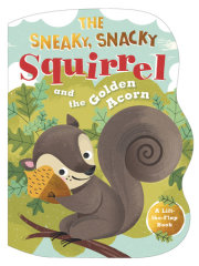 The Sneaky, Snacky Squirrel and the Golden Acorn 