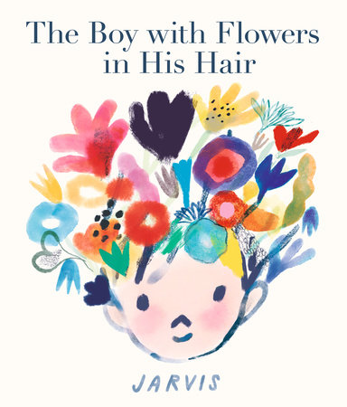 The Boy with Flowers in His Hair by Jarvis: 9781536225228 |  : Books