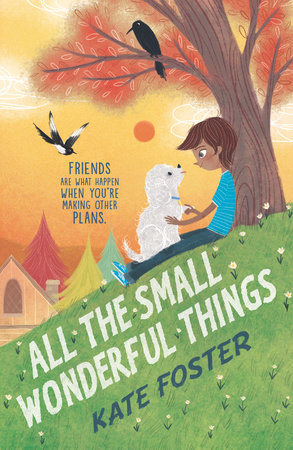 All the Small Wonderful Things