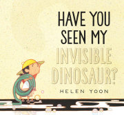 Have You Seen My Invisible Dinosaur? 