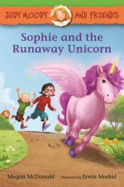 Judy Moody and Friends: Sophie and the Runaway Unicorn 