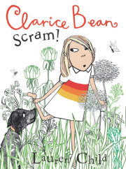Clarice Bean, Scram!: The Story of How We Got Our Dog 