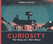 Curiosity: The Story of a Mars Rover 