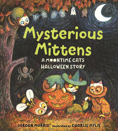 Front cover of Mysterious Mittens: A Moontime Cats Halloween Story by Jordan Morris, illustrated by Charlie Mylie