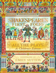 Shakespeare's First Folio: All The Plays: A Children's Edition 