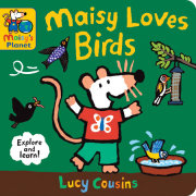 Maisy Loves Birds: A Maisy's Planet Book 
