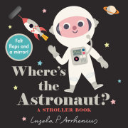 Where's the Astronaut?: A Stroller Book