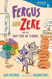 Fergus and Zeke and the 100th Day of School 