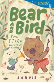 Bear and Bird: The Stick and Other Stories 