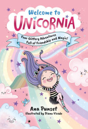 Welcome to Unicornia: Four Glittery Adventures Full of Friendship and Magic! 