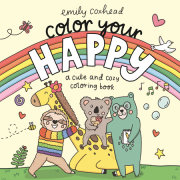 Color Your Happy: A Cute and Cozy Coloring Book 