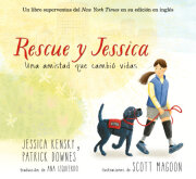 Rescue y Jessica: Una amistad que cambió vidas 