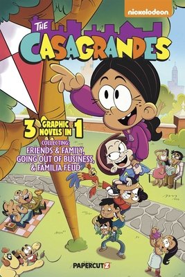 Couverture : Casagrandes 3 in 1, tome 2 : Collecting "Friends and Family," "Going Out of Business," and "Familia Feud"