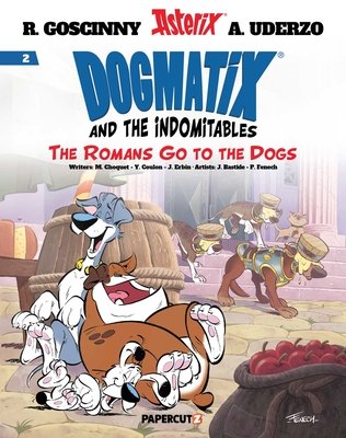 Couverture : Dogmatix and the Indomitables, tome 2 : The Romans Go to the Dogs