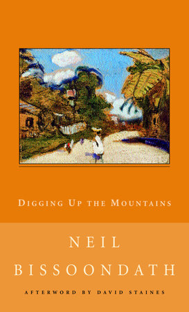 【中古】 Digging Up the Mountains Neil Bissoondath Digging Up the Mountains by Neil Bissoondath: 9781551993720