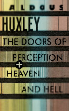 The Doors of Perception & Heaven and Hell