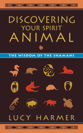 Discovering Your Spirit Animal by Lucy Harmer: 9781556437960 |  : Books