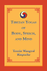 Tibetan Yogas of Body, Speech, and Mind 