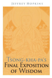 Tsong-kha-pa's Final Exposition of Wisdom