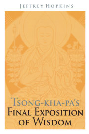 Tsong-kha-pa's Final Exposition of Wisdom 